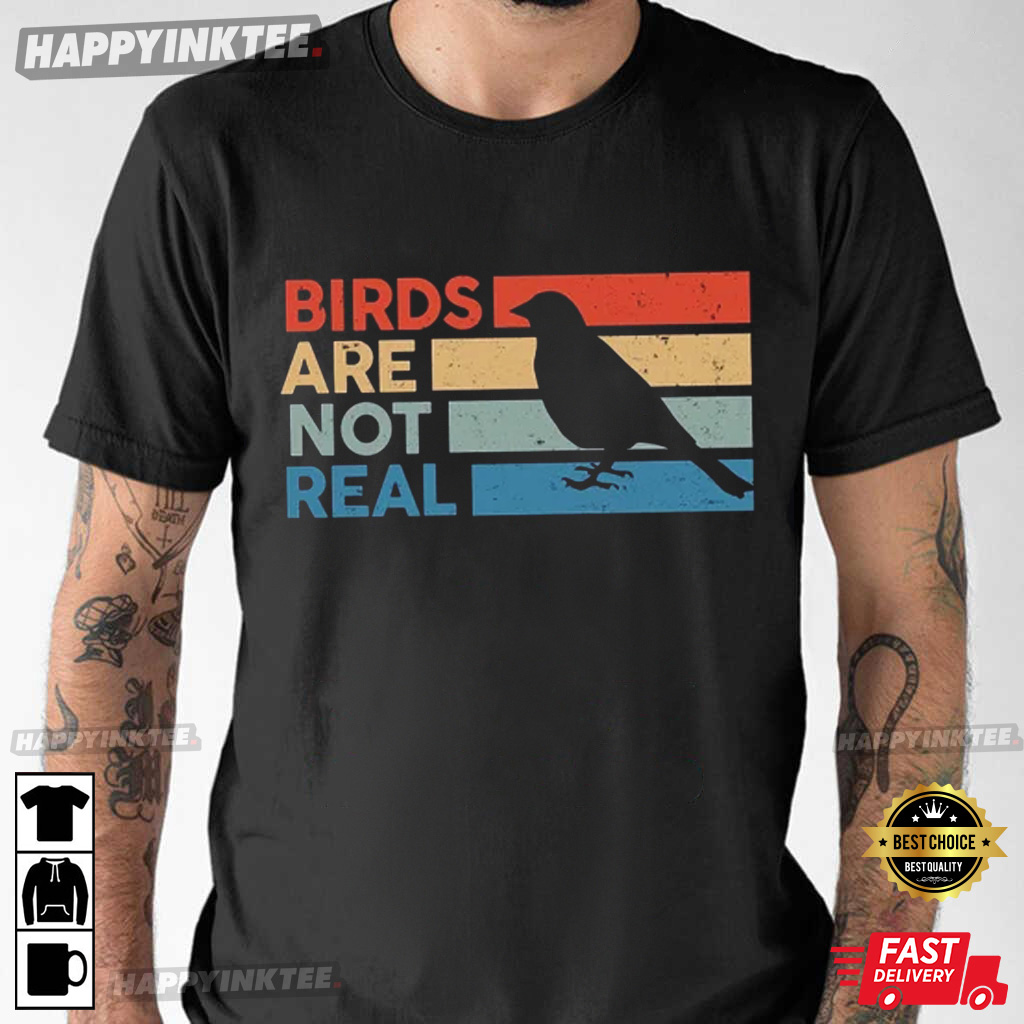 Vintage Birds Are Not Real Best T-Shirt