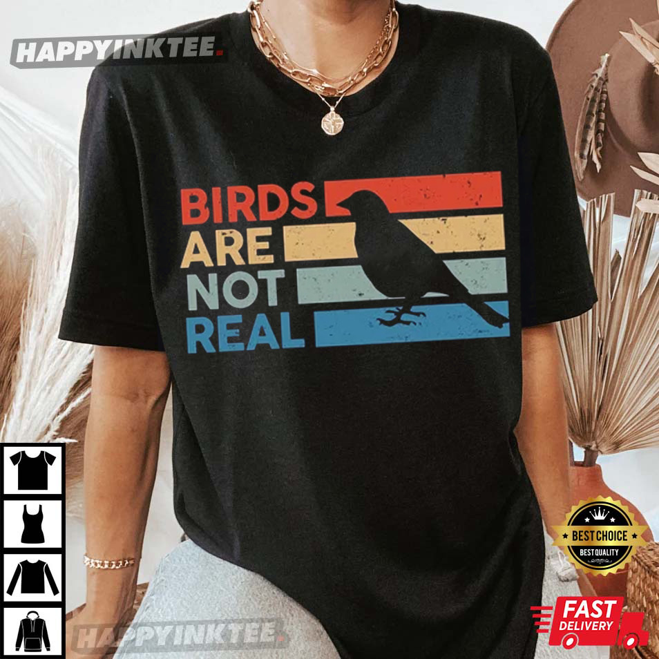 Vintage Birds Are Not Real Best T-Shirt