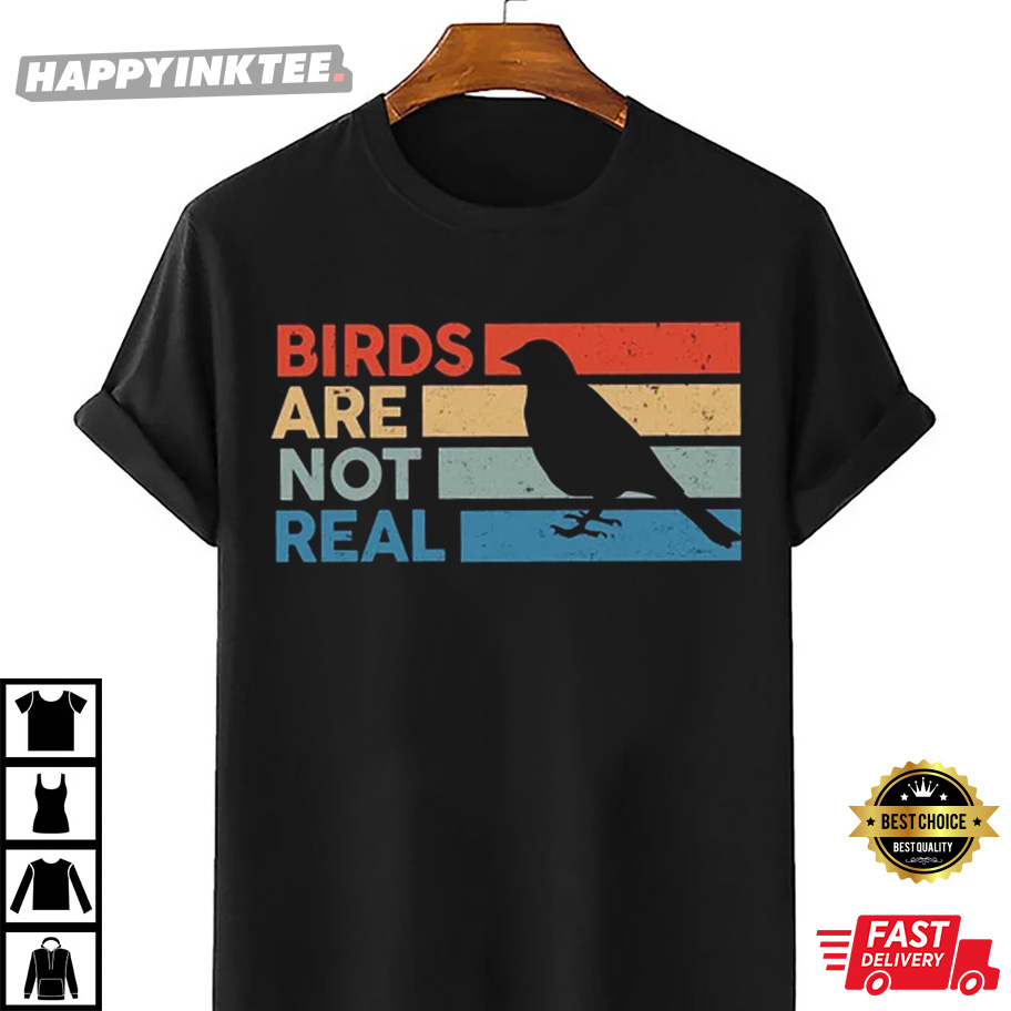 Vintage Birds Are Not Real Best T-Shirt