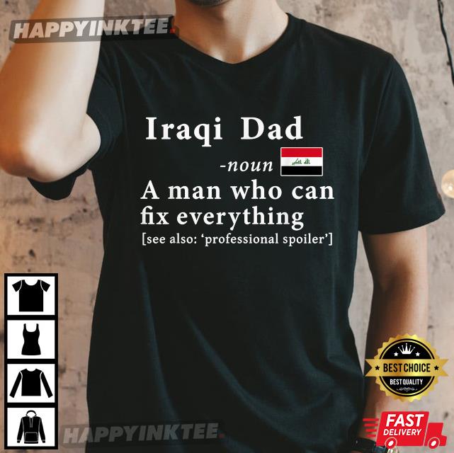 Iraqi Dad Father's Day Gift T-Shirt Iraqi Dad Father's Day Gift T-Shirt