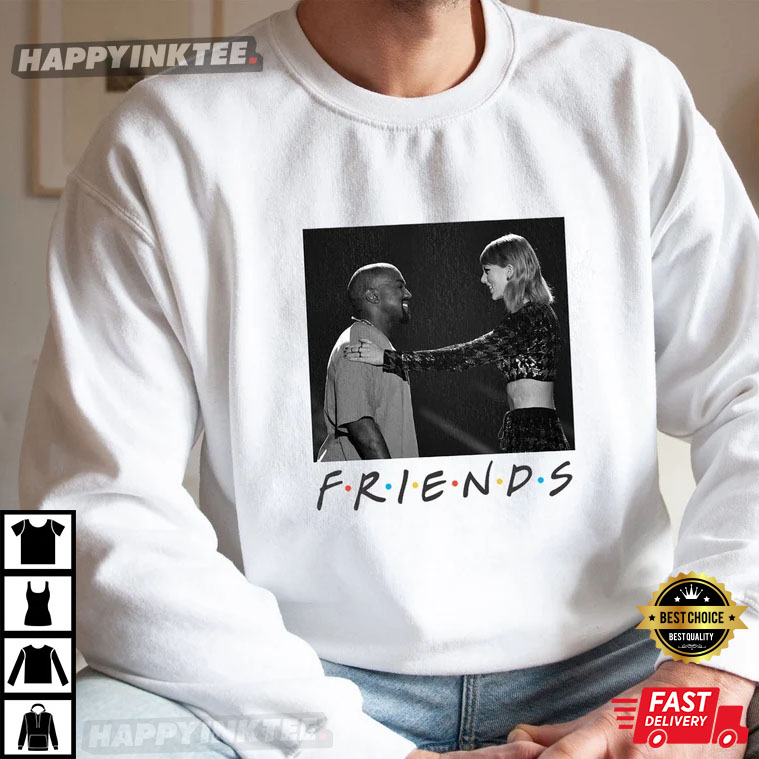 Friend Friendship Movie Kanye West Taylor Swift T-Shirt