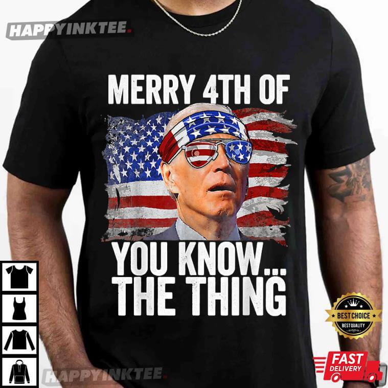 Biden Dazed Merry 4th of You Know...The Thing Funny Biden Shirt 1