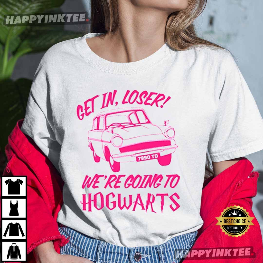Get In Loser We're Going To Disney Vacation T-Shirt Get In Loser We're Going To Disney Vacation T-Shirt