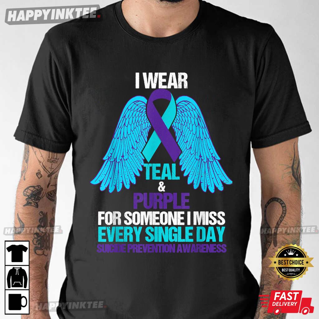 I Wear Teal And Purple For Someone Suicide Prevention T-Shirt I Wear Teal And Purple For Someone Suicide Prevention T-Shirt