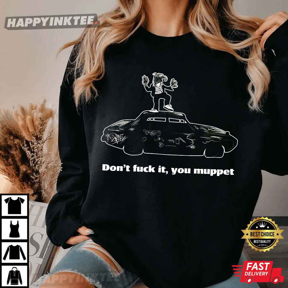 The 1975 'Don't Fuck it you Muppet' Gonzo Parody T-Shirt The 1975 'Don't Fuck it you Muppet' Gonzo Parody T-Shirt