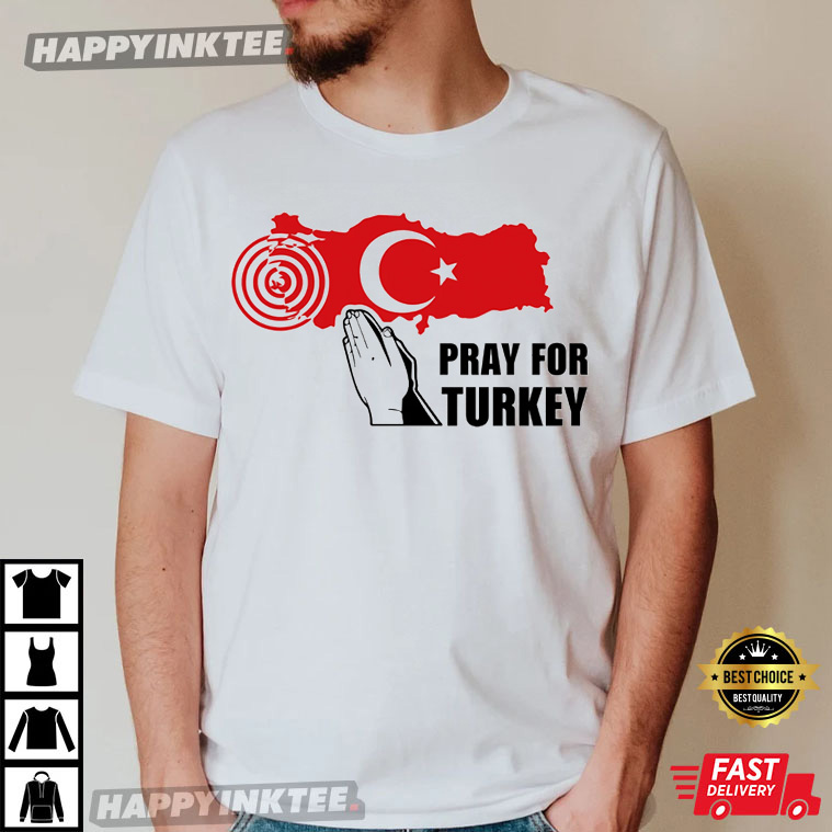 Pray For Turkey Support Turkey Earthquake Donation For Turkey T Shirt 1