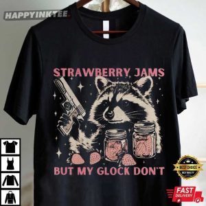 Strawberry Jams But My Glock Won't Raccoon Meme T Shirt (4)