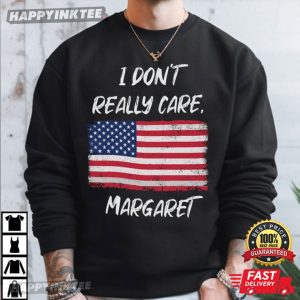 American Patriot I Don't Really Care Margaret Vice President T S