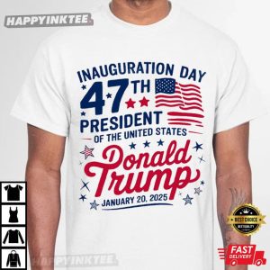Donald Trump Inauguration Day 2025 47th US President T-Shirt