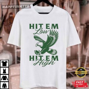 Eagles Super Bowl Hit Em Low Hit Em High Football T Shirt (1)
