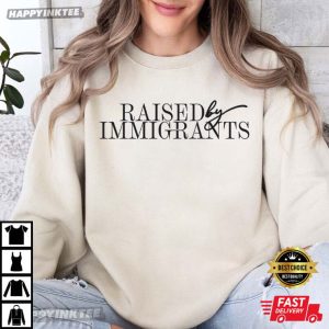 Hispanic Heritage Raised By Immigrants Proud Daughter T Shirt (3)