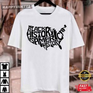 Black History Is American History Month USA Civil Rights T Sh (1)