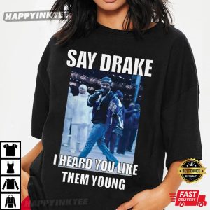 Kendrick Lamar Say Drake I Heard You Like Them Young T Shirt (2)