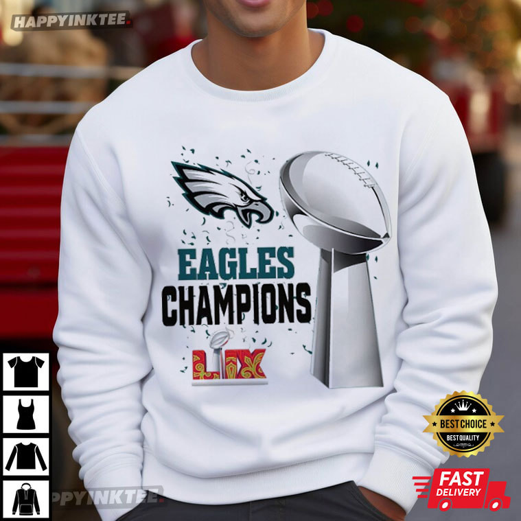 Philadelphia Eagles 2025 Champions LIX Football T-Shirt Philadelphia Eagles 2025 Champions LIX Football T-Shirt