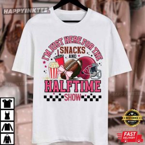 I'm Just Here For The Snacks And Halftime Show Football T Shirt (2)