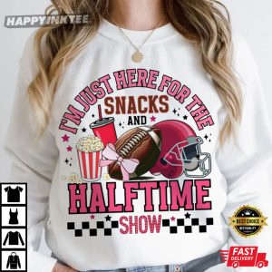 I'm Just Here For The Snacks And Halftime Show Football T Shirt (1)