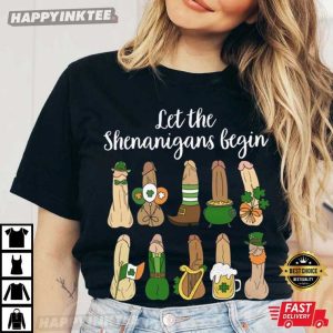 Let The Shenanigans Begin Funny Dirty St Patrick's Day T Shirt (3)