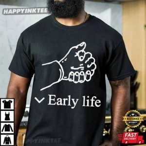 Early Life Hold Hand T-Shirt