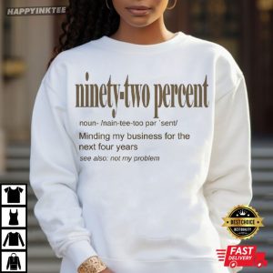 Ninety Two Percent Minding My Business Black History Month T Shirt (1)