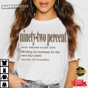Ninety-Two Percent Minding My Business Black History Month T-Shirt