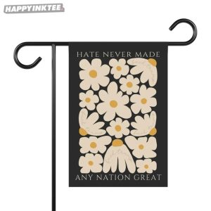 Hate Never Made Any Nation Great Anti Trump Flag (4)