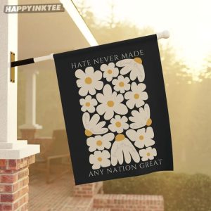 Hate Never Made Any Nation Great Anti Trump Flag (3)