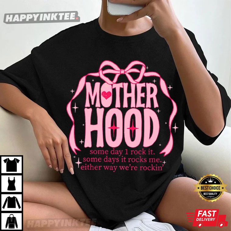 Motherhood Some Days I Rock It Mothers Day T-Shirt Motherhood Some Days I Rock It Mothers Day T-Shirt