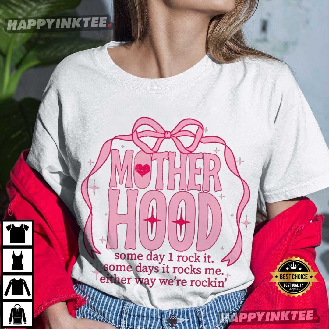 Motherhood Some Days I Rock It Mothers Day T-Shirt Motherhood Some Days I Rock It Mothers Day T-Shirt