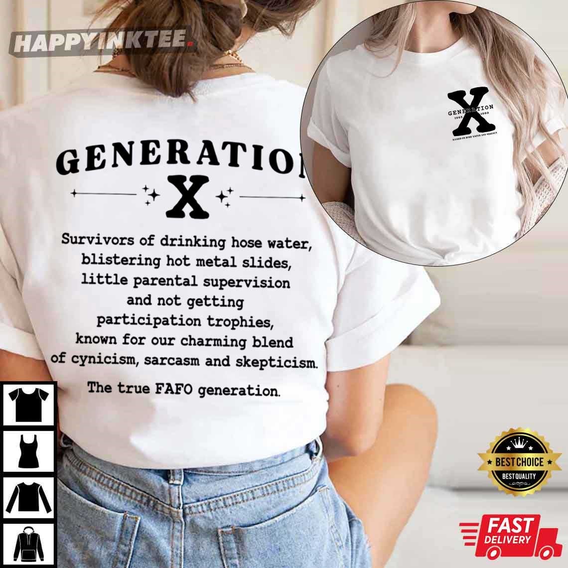 Generation X Raised On Hose Water And Neglect Gen X T-Shirt Generation X Raised On Hose Water And Neglect Gen X T-Shirt