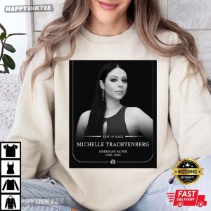 Rest In Peace Michelle Trachtenberg American Actor 1985 2025 T Shirt (1)