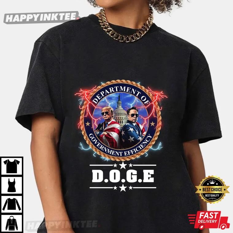 DOGE Department of Government Efficiency Trump Musk T-Shirt DOGE Department of Government Efficiency Trump Musk T-Shirt