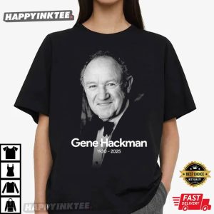 Gene Hackman 1930 2025 RIP T Shirt (4)