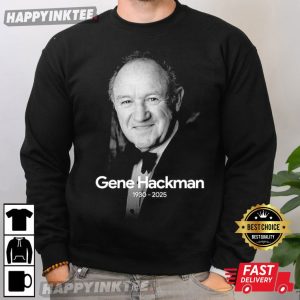 Gene Hackman 1930 2025 RIP T Shirt (3)
