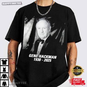 RIP Gene Hackman 1930 2025 Memorial T Shirt (2)