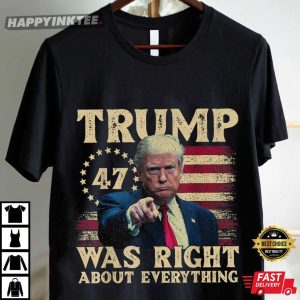 Trump Was Right About Everything US Flag T Shirt (2)