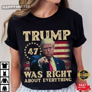 Trump Was Right About Everything US Flag T Shirt (4)