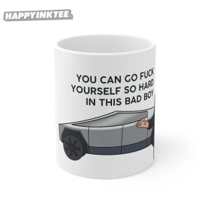 Elon Musk Truck You Can Go Fuck Yourself So Hard In This Bad Boy Mug (1)