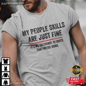My People Skills Are Just Fine Funny Saying T Shirt (2)