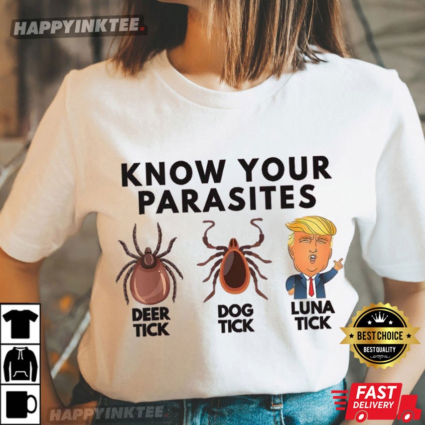 Know Your Parasites Luna Tick Funny Anti Trump T-Shirt Know Your Parasites Luna Tick Funny Anti Trump T-Shirt