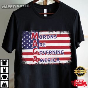 Morons Are Governing America MAGA Anti Trump Politics T Shirt (2)