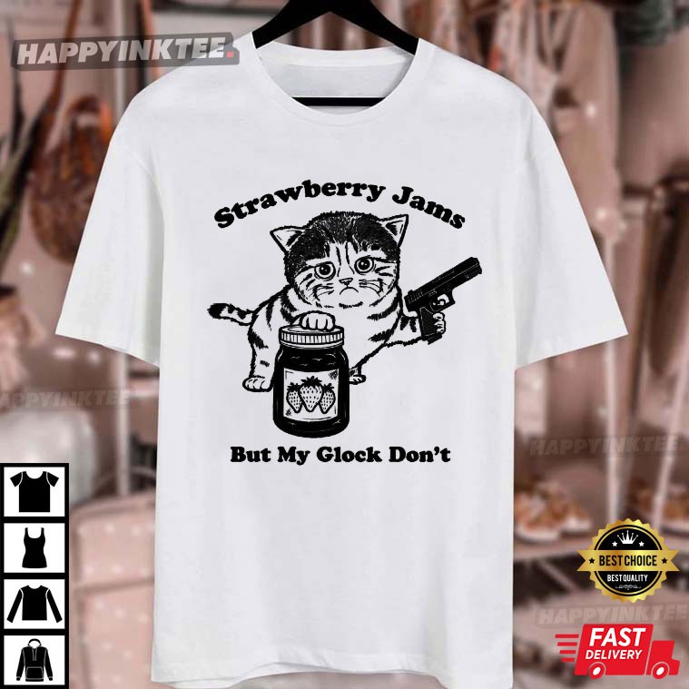 Strawberry Jams But My Glock Don't Cat Gun T-Shirt Strawberry Jams But My Glock Don't Cat Gun T-Shirt