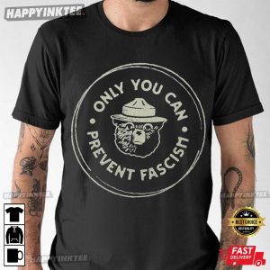 Only You Can Prevent Fascism National Park Bear T-Shirt