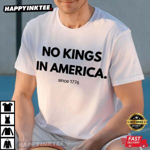 No Kings In America Since 1776 Politics T Shirt (4)