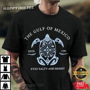 Gulf Of Mexico Stay Salty And Resist Turtle T Shirt (4)