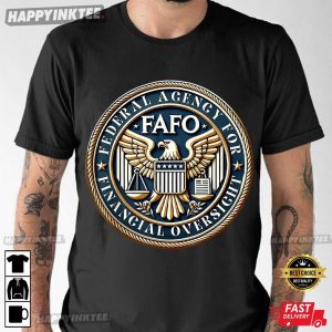 FAFO Federal Agency For Financial Oversight T-Shirt