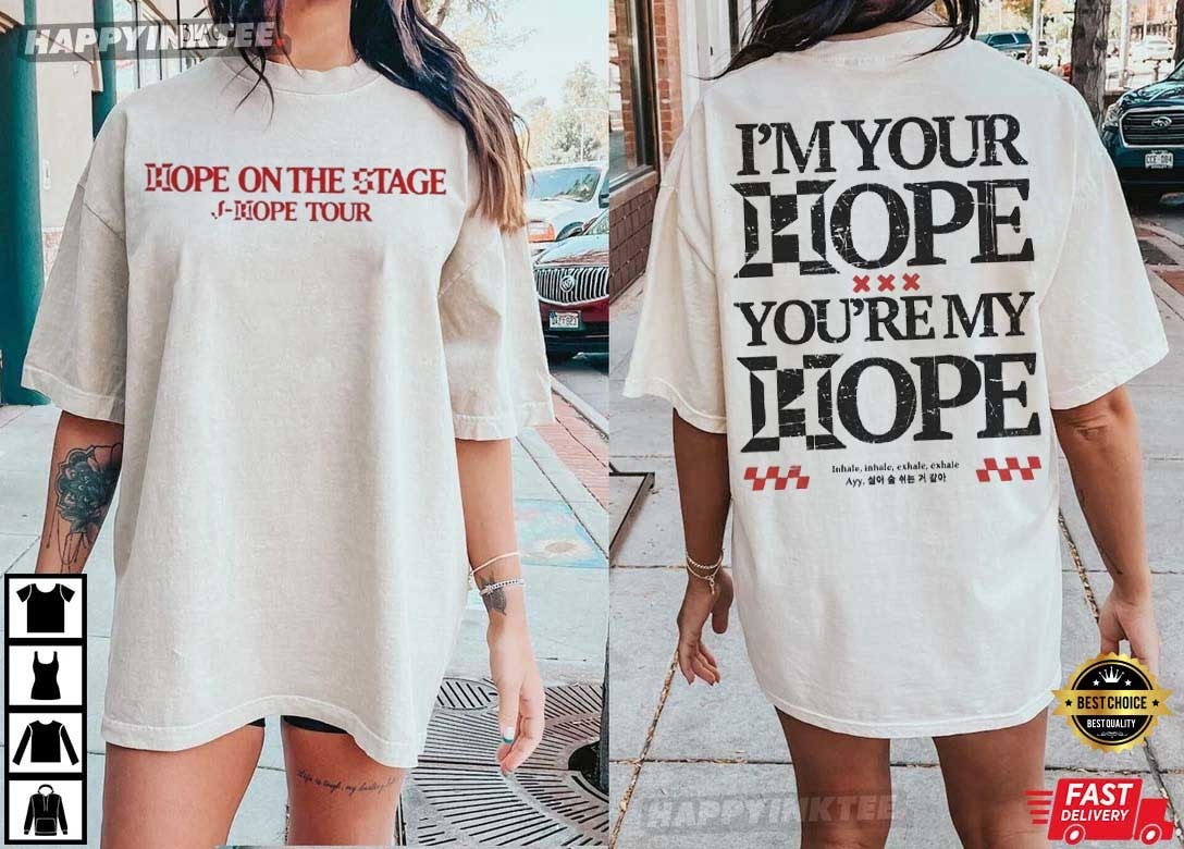 Hope On The Stage I'm Your Hope You're My Hope J-Hope Tour T-Shirt Hope On The Stage I'm Your Hope You're My Hope J-Hope Tour T-Shirt