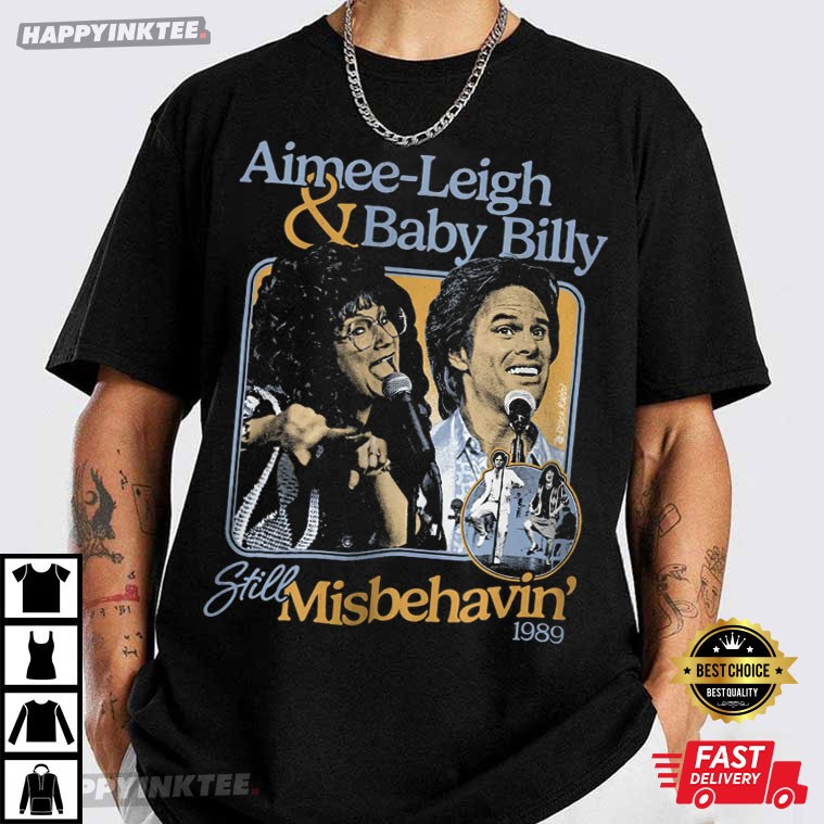 Aimee Leigh And Baby Billy Still Misbehavin 1989 Vintage Music T-Shirt Aimee Leigh And Baby Billy Still Misbehavin 1989 Vintage Music T-Shirt