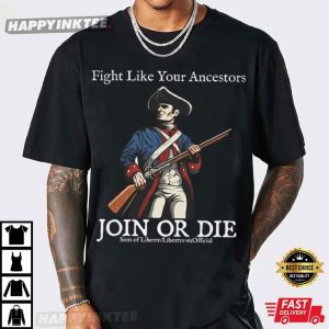 Join or Die Patriots Fight Like Your Ancestors Sons of Liberty T-Shirt