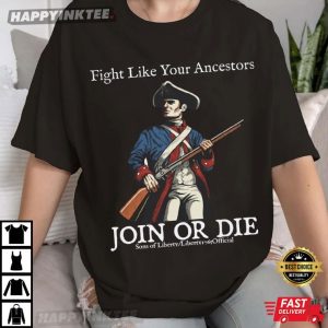 Join or Die Patriots Fight Like Your Ancestors Sons of Liberty T Shirt (3)