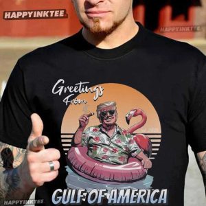 Trump MAGA Greetings From Gulf Of America T-Shirt